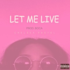 Let Me Live (prod. by @BOCABEATS)