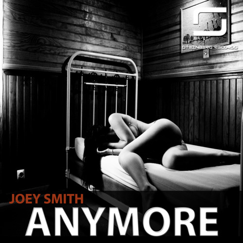JOEY SMITH - Anymore (Original Mix)[Steinberg Records]
