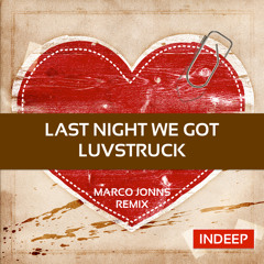 Indeep - Last Night We Got Luvstruck (Marco Jonns Club Remix)[Free DL]