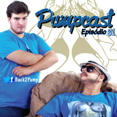 PUMPCAST EPISÓDIO 01