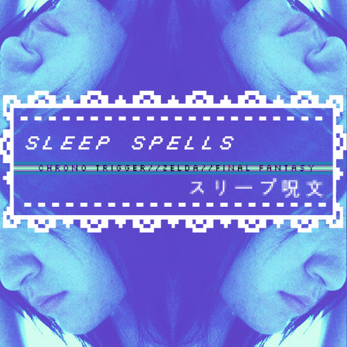 Sleep Spells Chrono Trigger Final Fantasy Zelda By Am Affairs