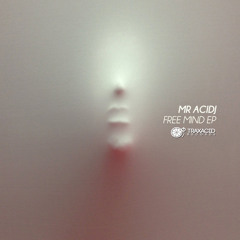 Mr Acidj "Always In My Mind" (Original Mix) Free Mind EP - Traxacid
