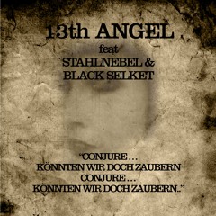 13th Angel feat. Stahlnebel & Black Selket - Conjure