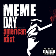 Meme Day - American Idiot