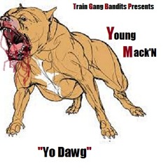 Young Mack'N - Yo Dawg (Produced By Young Mack'N)
