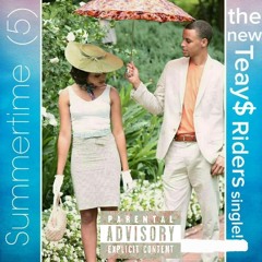 Teay$ Riders - Summertime (5) (prod. Swag-Dobby)