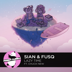 ElectroHOUSE || Sian & Fusq Feat. Chuck New - Lazy Time