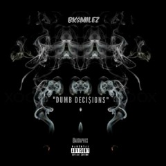 BkSmilez - Dumb Decisions