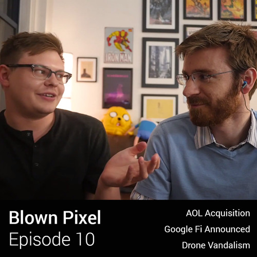 #10: AOL, Google Fi, Drones, and Musk