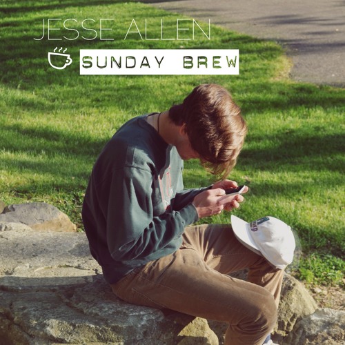 Sunday Brew (rough)  - Jesse Allen Williams (prod. Jesse & Socrates)