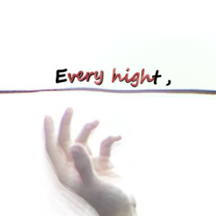04 Every night, very high - Every night, very high