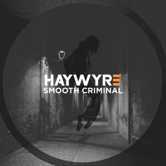 Haywyre - Smooth Criminal (Live)