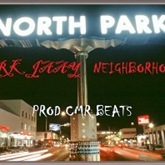 Neighborhood (Prod. by CMR)
