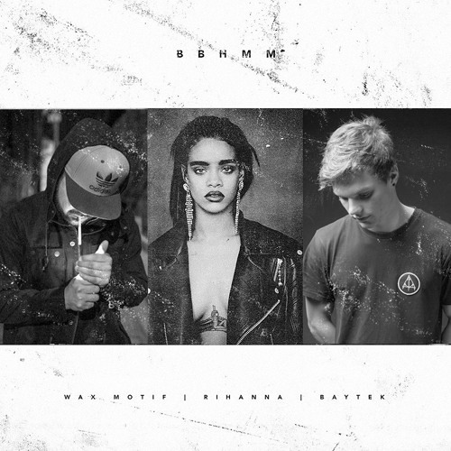 BBHMM (Wax Motif & Baytek Remix) [FREE DOWNLOAD]