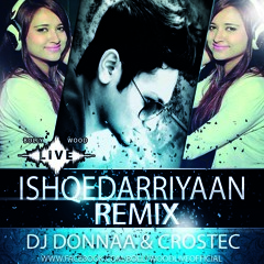 Ishqedarriyaan - Ankit Tiwari (Remix) - Crostec & DJ Donnaa