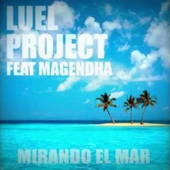 Luel Project Feat. Magendha - Mirando Al Mar (Eugenio DJ SummerDance RMX)