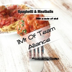 1Mt-Spaghetti & Meatballs(with a side of skill)***Produced By Conflikt***