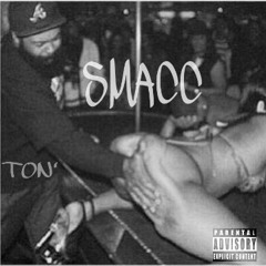 Smacc (Prod. By Fractious Frank)