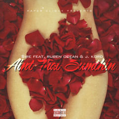 $ire - Ain't That Sumthin' Feat. Ruben Ocean & J.Kord