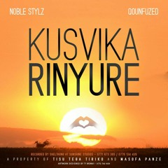 QOUNFUZED & NOBLE STYLZ - KUSVIKA RINYURE from album Kufunga