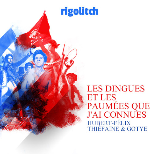 Rigolitch - Les Dingues Et Les Paumées Que J'ai Connues (Mashup : Hubert-Félix Thiéfaine VS Gotye)