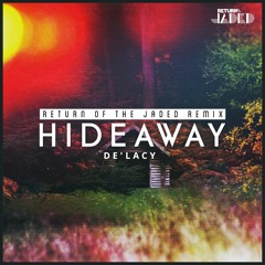 De'Lacy - Hideaway (Return of the Jaded Remix