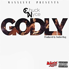 Chuck Nyce -Godly (Prod By @FORB3ESMAG)
