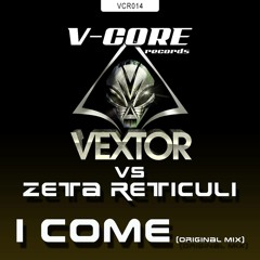 Vextor Vs Zeta Reticuli  - I Come (PREVIEW)
