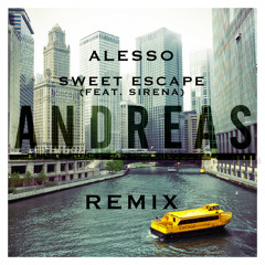 Alesso - Sweet Escape (feat. Sirena) (Andreas Remix)