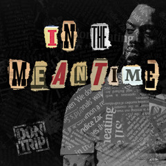 01 In The Mean Time [Prod. Yung Ladd]