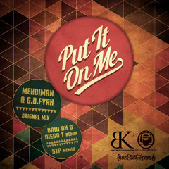 [Ganjah Burn Fyah] feat. Mehdiman - Put It On Me E.P. (Break Koast records)