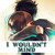 Artwork for I Wouldn't Mind (Male Version)