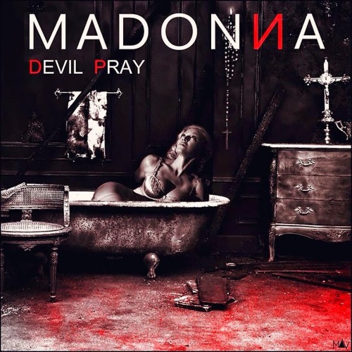 Madonna - Devil Pray (Dylan De Ponte Bootleg)[Free DL]