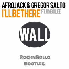 Afrojack & Gregor Salto Ft Jimbolee - I'll Be There (RocknRolla Bootleg)