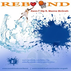 REBOUND_Kenn-T Hip ft. Maxine McGrath
