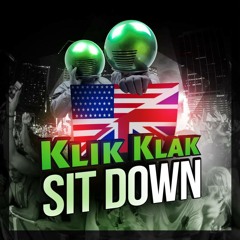 Klik Klak - Sit Down (US/ENG Version)| The ultimate dj tool (Free Download)