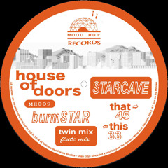 MH009 - House of Doors: Starcave / Burmstar (Twin Mix) / Burmstar (Flute Mix)