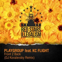 Playgroup Ft. Kc Flightt - Front 2 Back (Dj Kovalevsky Remix) [FREE DOWNLOAD]