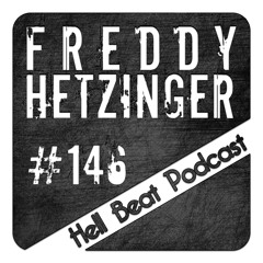 Freddy Hetzinger - Hell Beat Podcast #146
