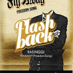 Ras Inggi & Fly Away ( Freedom Song ) - FLASHBACK