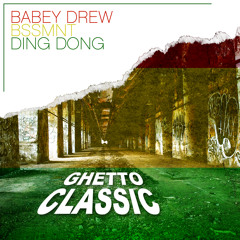 Babeydrew x BSSMNT feat. Ding Dong - Ghetto Classic