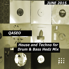 Qaseo - House and Techno For Drum'nBass Hedz Mix June 2015