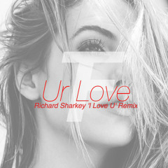 Tom Ferry - Ur Love (Richard Sharkey 'I Love U' Remix)