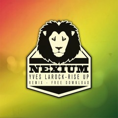 Yves Larock - Rise Up (Nexium Remix)FREE DOWNLOAD