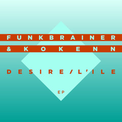 Funkbrainer & Kokenn - Desire Snippet