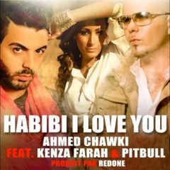 Ahmed Chawki Ft Kenza Farah & Pitbull - Habibi I Love You