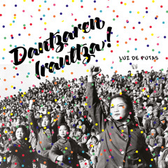 Luz de Putas – Hau Pittu Hau Ft. Fermin Muguruza