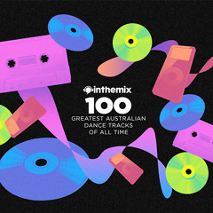 Greatness and Light: 33 of inthemix's 100 Greatest Australian Dance Tracks Mixed by Jim Poe