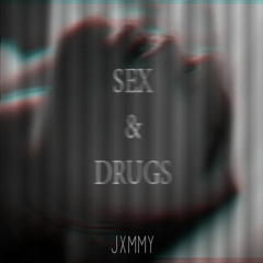 JXMMY- Sex & Drugs(Original Mix)Free Download
