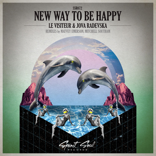 Le Visiteur & Jova Radevska - New Way To Be Happy (Mitchell Southam Remix)